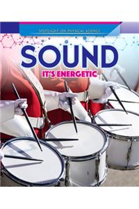 Sound: It's Energetic