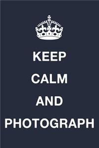 Keep Calm and Photograph