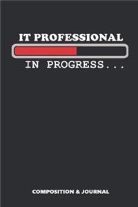 It Professional in Progress