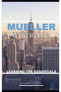The Robert Mueller Investigation: Learning the Essentials