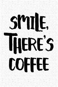 Smile, There's Coffee