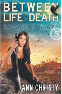 Between Life and Death