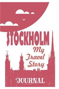 Stockholm - My Travel Story Journal