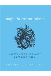 Magic in the Mundane