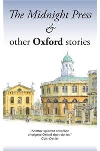 The Midnight Press and Other Oxford Stories: And other Oxford Stories