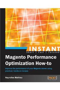 Instant Magento Performance Optimization How-to