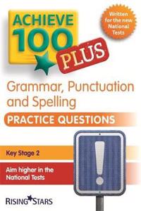 Achieve 100 Grammar, Punctuation & Spelling Practice Questions