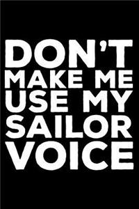 Don't Make Me Use My Sailor Voice