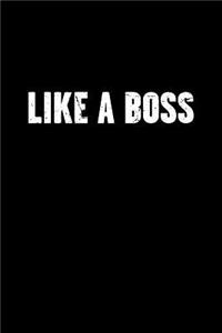 Like a Boss