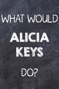 What Would Alicia Keys Do?