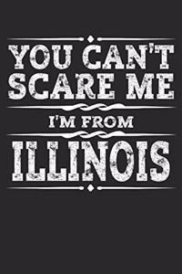 You Can't Scare Me I'm from Illinois
