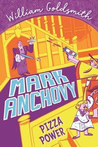 Mark Anchovy: Pizza Power (Mark Anchovy 3)