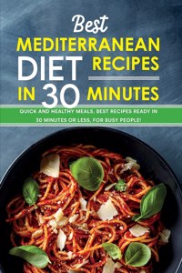 Best Mediterranean Diet Recipes in 30 Minutes