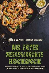 Air Fryer Meeresfruchte Kochbuch