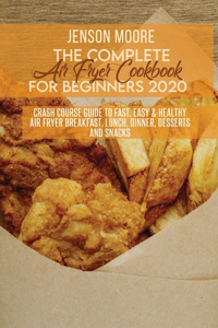 The Complete Air Fryer Cookbook For Beginners 2020