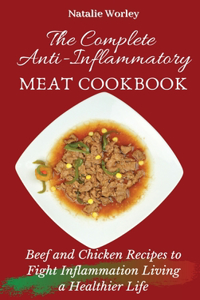 Complete Anti-Inflammatory Meat Cookbook