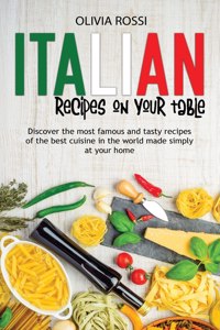 Italian Recipes On Your Table