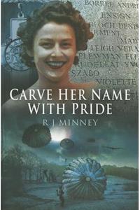 Carve Her Name with Pride: The Story of Violette Szabo