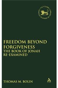 Freedom Beyond Forgiveness