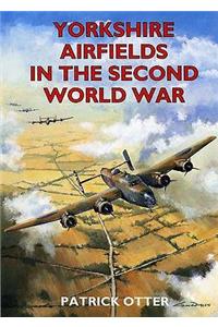 Yorkshire Airfields in the Second World War