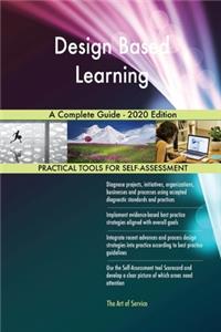 Design Based Learning A Complete Guide - 2020 Edition