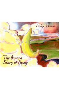 The Banana Story Of Agony