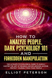 How to Analyze People, Dark Psychology 101 and Forbidden Manipulation