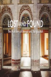 LOST AND FOUND - THE MANSIONS OF BENGAL AND BANGLADESH