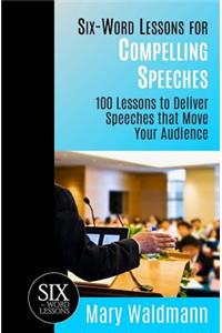 Six-Word Lessons for Compelling Speeches