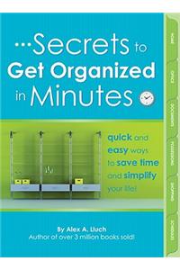 Secrets to Get Organized in Minutes