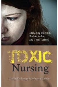 Toxic Nursing