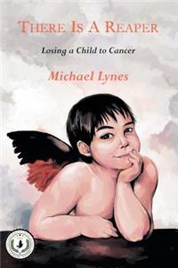 There Is a Reaper: Losing a Child to Cancer