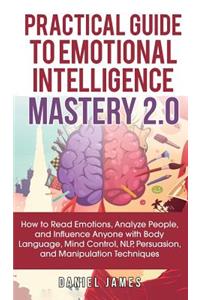 Practical Guide to Emotional Intelligence Mastery 2.0