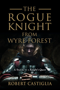 Rogue Knight From Wyre Forest