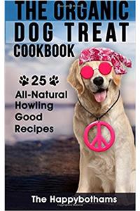 The Organic Dog Treat Cookbook