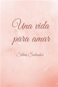 Una vida para amar