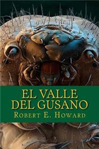 El Valle Del Gusano