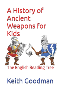 History of Ancient Weapons for Kids