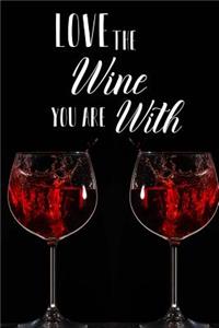 Love the Wine You Are With