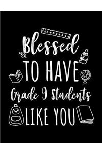 Blessed To Have Grade 9 Students Like You: Grade 9 Teacher Appreciation Doodle Sketch Book