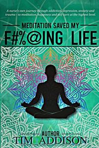 Meditation Saved My F#%@ing Life
