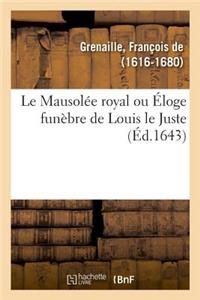Mausolée royal ou Éloge funèbre de Louis le Juste