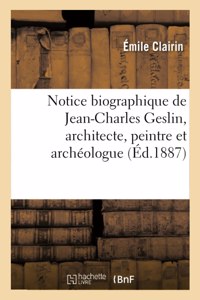 Notice biographique de Jean-Charles Geslin, architecte, peintre et archéologue