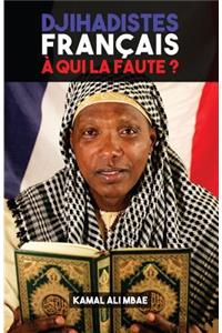 Djihadistes français, à qui la faute ?