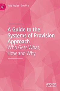 Guide to the Systems of Provision Approach: Who Gets What, How and Why