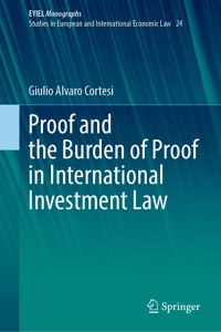 Proof and the Burden of Proof in International Investment Law