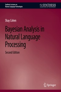 Bayesian Analysis in Natural Language Processing, Second Edition