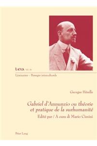 Gabriel d'Annunzio Ou Theorie Et Pratique de la Surhumanite