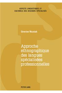 Approche Ethnographique Des Langues Spécialisées Professionnelles