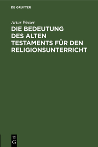 Die Bedeutung Des Alten Testaments Für Den Religionsunterricht